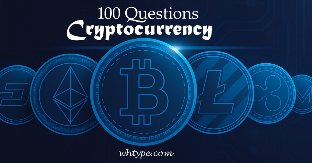 100 Most Important Questions About Cryptocurrency: What, Why, How, When & More (2025&nbsp;Guide)