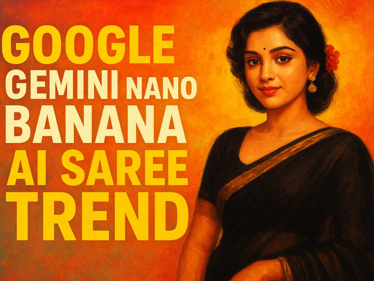 Google Gemini Nano Banana AI Saree Trend: Complete Guide (What, Why, How, When, Where,&nbsp;Who)