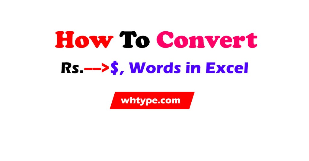 How to Convert Rupee into Dollar, Paise, and Words in Excel (Step-by-Step&nbsp;Guide)